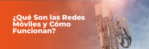 Qué son las redes moviles